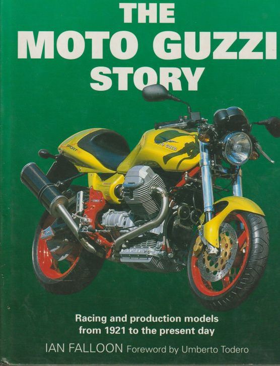 The Moto Guzzi Story Racing And Production Models From 1921 To T (image for) The Moto Guzzi Story Racing And Production Models From 1921 To T